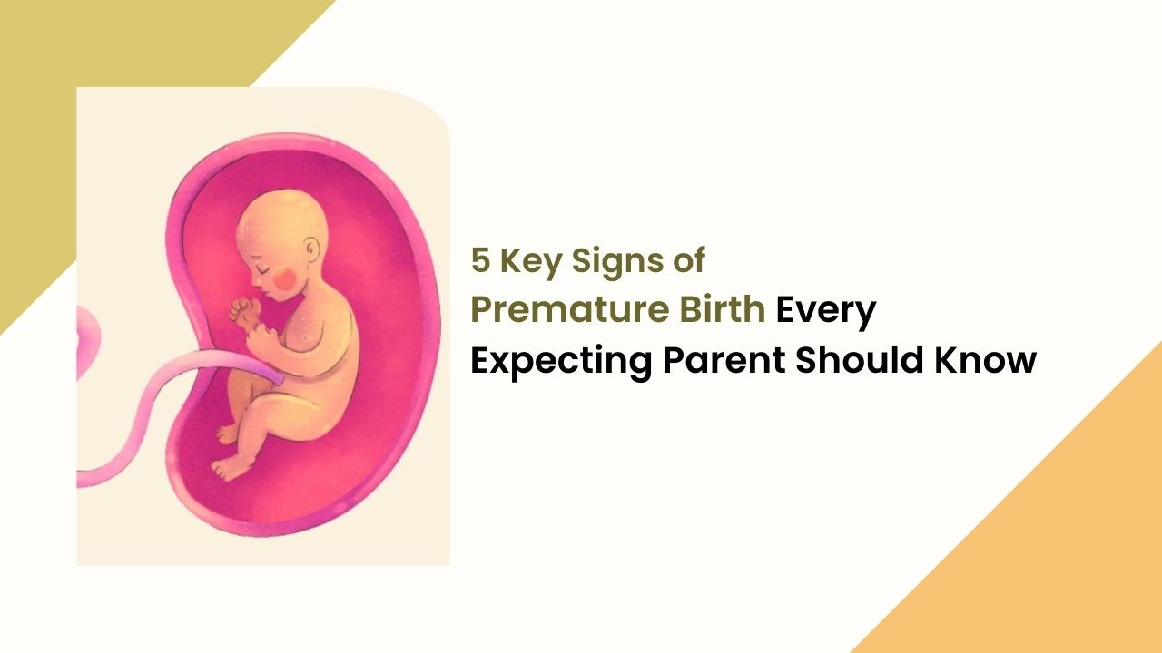 5 Key Signs of Premature Birth Every Expecting Parent Should Know