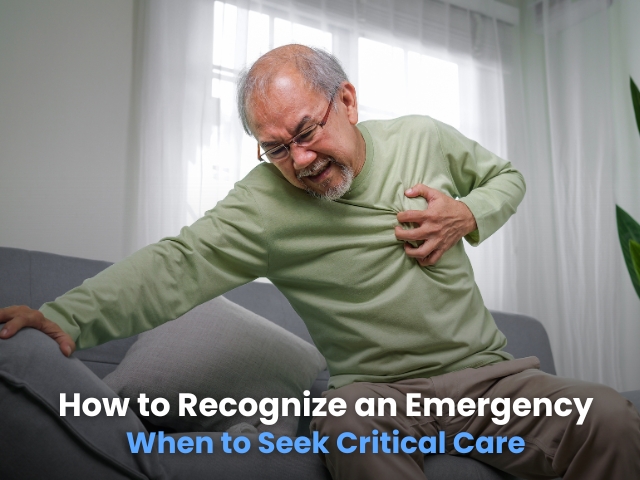 How to Recognize an Emergency: When to Seek Critical Care