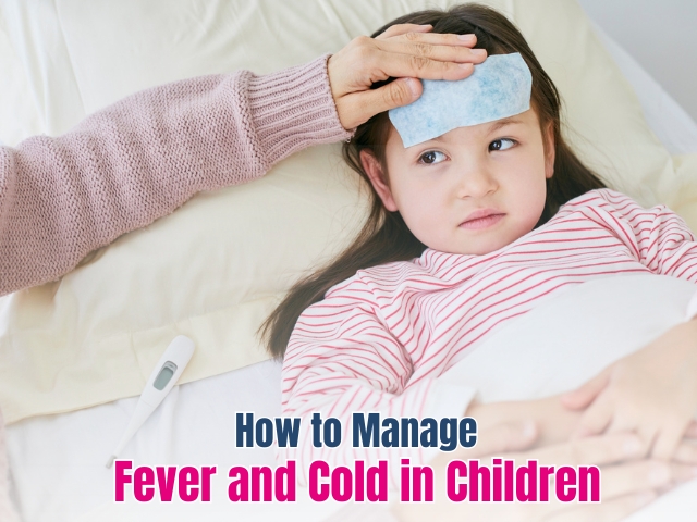 How to Manage Fever and Cold in Children 